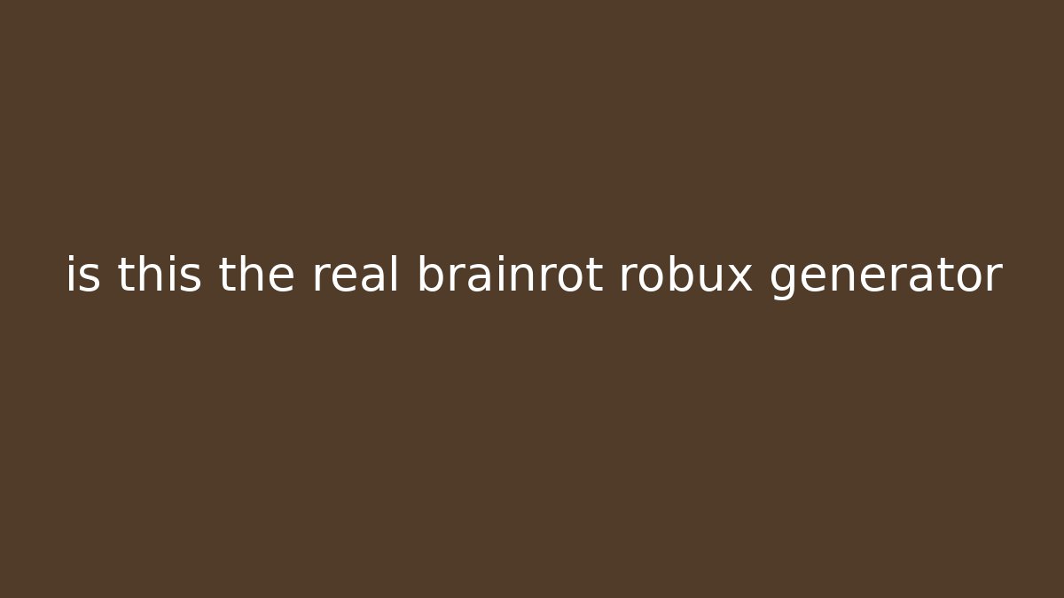 is this the real brainrot robux generator - Felix Cat Insurance
