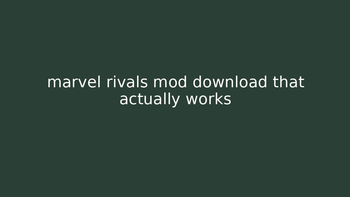 marvel rivals mod download that actually works - Felix Cat Insurance