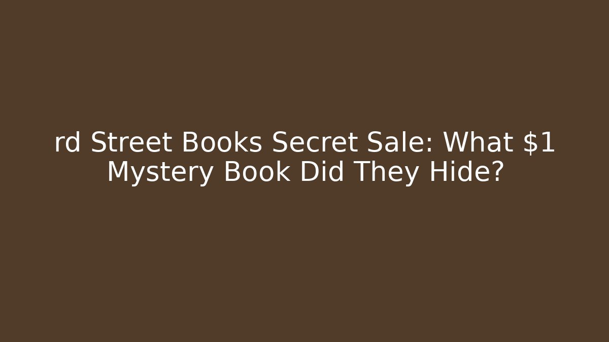 rd Street Books Secret Sale: What $1 Mystery Book Did They Hide? - Felix Cat Insurance