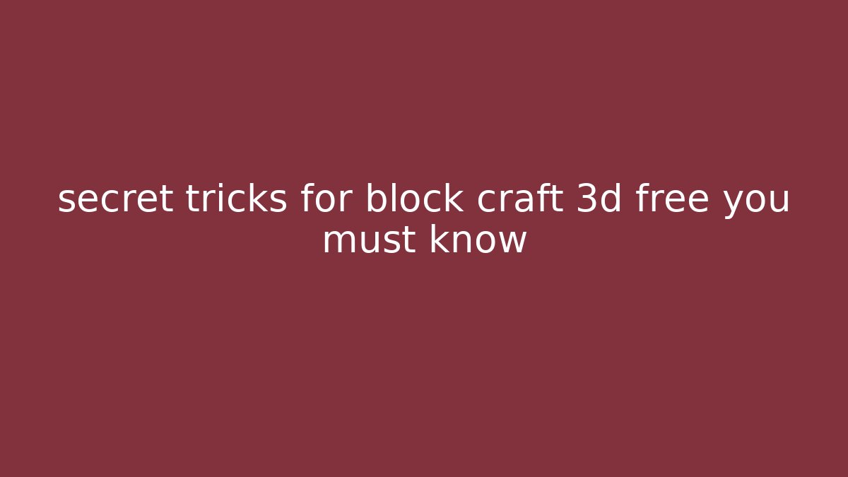 secret tricks for block craft 3d free you must know - Felix Cat Insurance