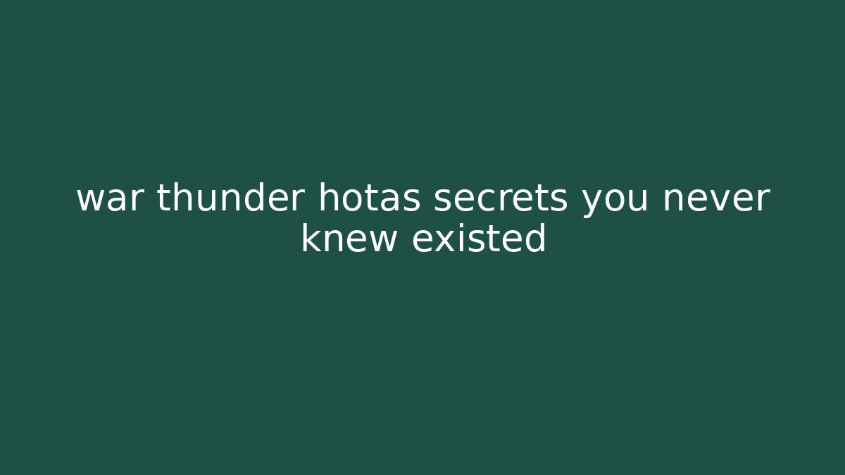 war thunder hotas secrets you never knew existed