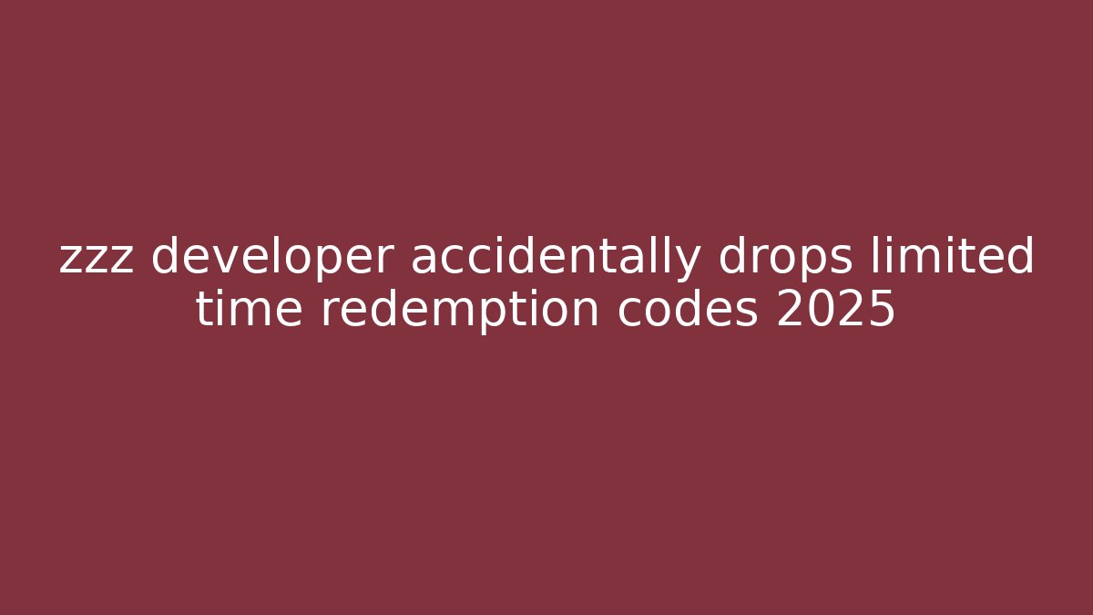 zzz developer accidentally drops limited time redemption codes 2025