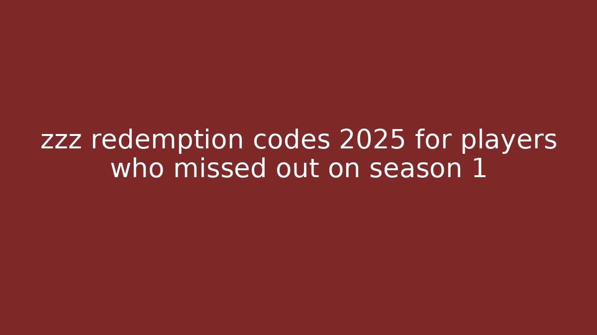 zzz redemption codes 2025 for players who missed out on season 1
